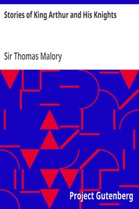 Cover of Stories of King Arthur and His Knights Retold from Malory's "Morte dArthur"