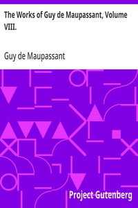 Cover of The Works of Guy de Maupassant, Volume VIII.