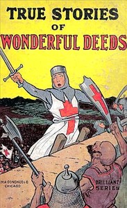 Cover of True Stories of Wonderful Deeds Pictures and Stories for Little Folk