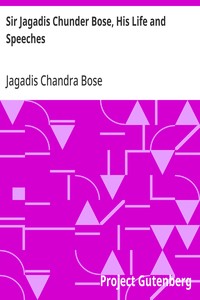 Cover of Sir Jagadis Chunder Bose, His Life and Speeches