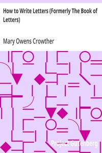 Cover of How to Write Letters (Formerly The Book of Letters) A Complete Guide to Correct Business and Personal Correspondence