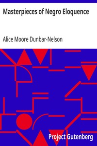 Cover of Masterpieces of Negro Eloquence The Best Speeches Delivered by the Negro from the days of Slavery to the Present Time