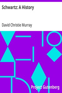 Cover of Schwartz: A History From "Schwartz" by David Christie Murray
