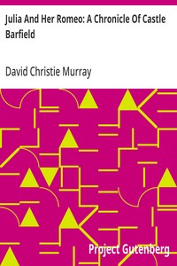 Cover of Julia And Her Romeo: A Chronicle Of Castle Barfield From "Schwartz" by David Christie Murray