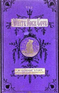 Cover of The Story of the White-Rock Cove
