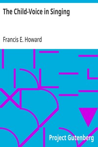 Cover of The Child-Voice in Singing Treated from a physiological and a practical standpoint and especially adapted to schools and boy choirs