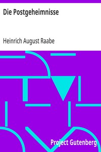 Cover of Die Postgeheimnisse oder die hauptsächlichsten Regeln welche man beim Reisen und bei Versendungen mit der Post beobachten muß um Verdruß und Verlust zu vermeiden