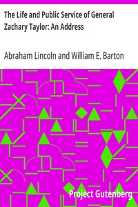 Cover of The Life and Public Service of General Zachary Taylor: An Address