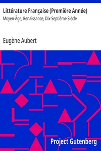 Cover of Littérature Française (Première Année) : $b Moyen-Âge, Renaissance, Dix-Septième Siècle