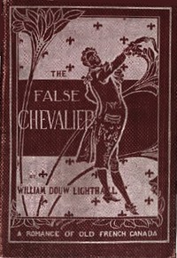 Cover of The False Chevalier or, The Lifeguard of Marie Antoinette