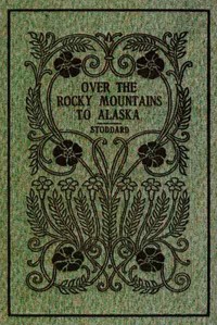 Cover of Over the Rocky Mountains to Alaska