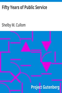 Cover of Fifty Years of Public Service Personal Recollections of Shelby M. Cullom, Senior United States Senator from Illinois