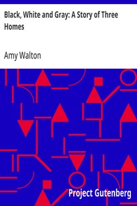 Cover of Black, White and Gray: A Story of Three Homes