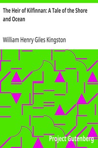 Cover of The Heir of Kilfinnan: A Tale of the Shore and Ocean