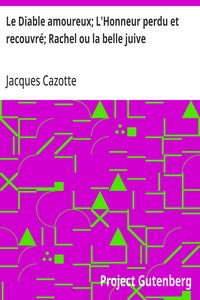 Cover of Le Diable amoureux; L'Honneur perdu et recouvré; Rachel ou la belle juive