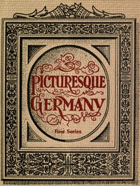 Cover of Picturesque Germany First Series