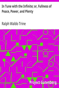 Cover of In Tune with the Infinite; or, Fullness of Peace, Power, and Plenty