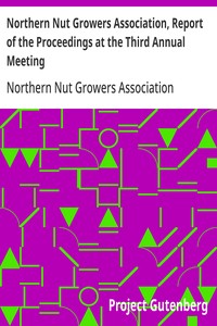 Cover of Northern Nut Growers Association, Report of the Proceedings at the Third Annual Meeting Lancaster, Pennsylvania, December 18 and 19, 1912