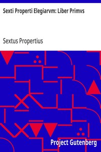 Cover of Sexti Properti Elegiarvm: Liber Primvs