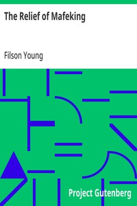 Cover of The Relief of Mafeking How it Was Accomplished by Mahon's Flying Column; with an Account of Some Earlier Episodes in the Boer War of 1899-1900