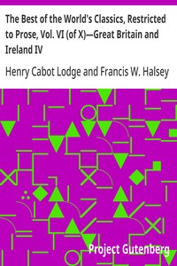 Cover of The Best of the World's Classics, Restricted to Prose, Vol. VI (of X)—Great Britain and Ireland IV