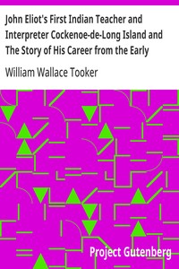 Cover of John Eliot's First Indian Teacher and Interpreter Cockenoe-de-Long Island and The Story of His Career from the Early Records