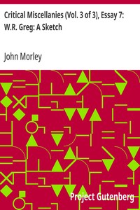 Cover of Critical Miscellanies (Vol. 3 of 3), Essay 7: W.R. Greg: A Sketch