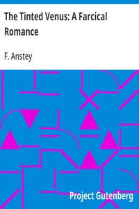 Cover of The Tinted Venus: A Farcical Romance