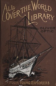 Cover of Four Young Explorers; Or, Sight-Seeing in the Tropics