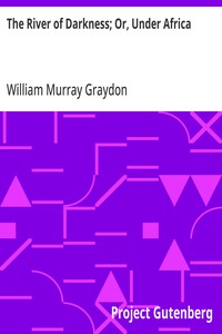 Cover of The River of Darkness; Or, Under Africa