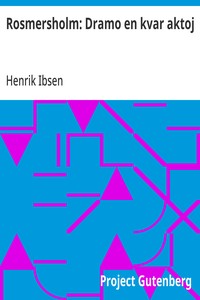 Cover of Rosmersholm: Dramo en kvar aktoj