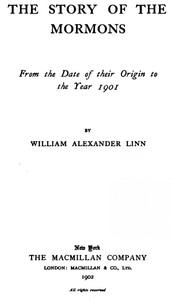 Cover of The Story of the Mormons, from the Date of Their Origin to the Year 1901