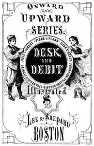 Cover of Desk and Debit; or, The Catastrophes of a Clerk