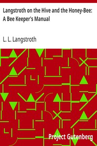 Cover of Langstroth on the Hive and the Honey-Bee: A Bee Keeper's Manual