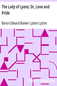 Cover of The Lady of Lyons; Or, Love and Pride