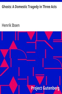 Cover of Ghosts: A Domestic Tragedy in Three Acts