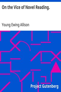 Cover of On the Vice of Novel Reading. Being a brief in appeal, pointing out errors of the lower tribunal.