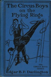 Cover of The Circus Boys on the Flying Rings; Or, Making the Start in the Sawdust Life