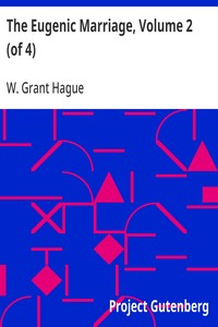 Cover of The Eugenic Marriage, Volume 2 (of 4) A Personal Guide to the New Science of Better Living and Better Babies