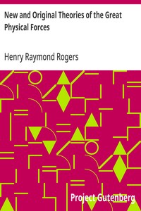 Cover of New and Original Theories of the Great Physical Forces