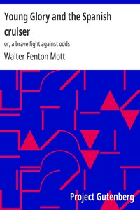 Cover of Young Glory and the Spanish cruiser : $b or, a brave fight against odds