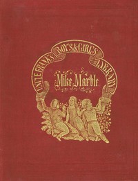 Cover of Mike Marble: His Crotchets and Oddities.