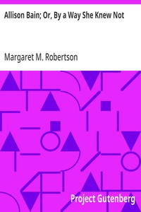 Cover of Allison Bain; Or, By a Way She Knew Not
