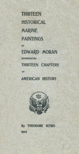 Cover of Thirteen Chapters of American History represented by the Edward Moran series of Thirteen Historical Marine Paintings