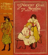 Cover of The Nicest Girl in the School: A Story of School Life