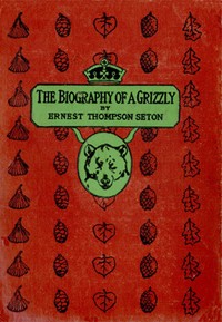 Cover of The Biography of a Grizzly