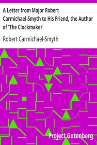 Cover of A Letter from Major Robert Carmichael-Smyth to His Friend, the Author of 'The Clockmaker'