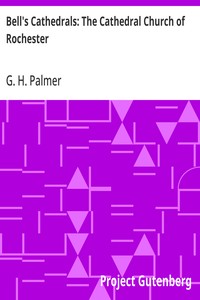 Cover of Bell's Cathedrals: The Cathedral Church of Rochester A Description of its Fabric and a Brief History of the Episcopal See