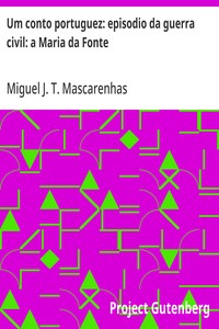 Cover of Um conto portuguez: episodio da guerra civil: a Maria da Fonte
