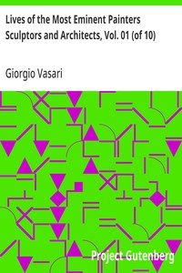 Cover of Lives of the Most Eminent Painters Sculptors and Architects, Vol. 01 (of 10) Cimabue to Agnolo Gaddi